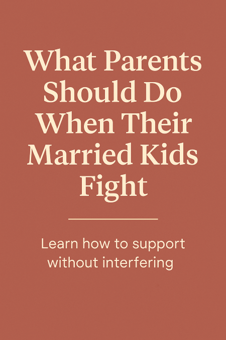 when your married kids fight